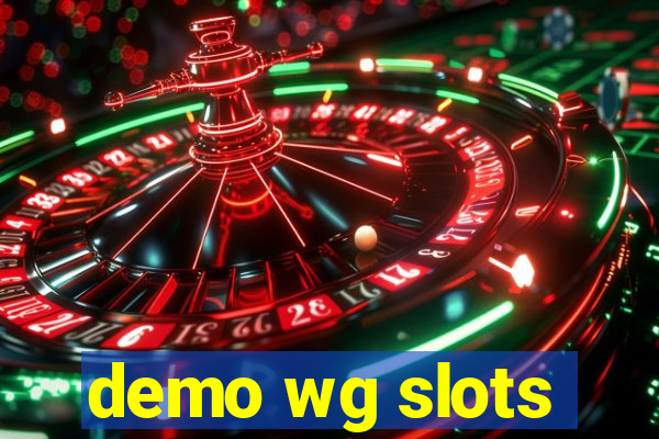 demo wg slots